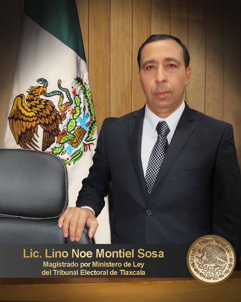 Foto y acceso a curriculum del Licenciado Lino Noé Montiel Sosa  Magistrado por Ministerio de Ley del Tribunal Electoral de Tlaxcala